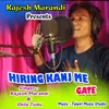 About Hiring Kanj Me Gate Song